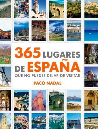365 lugares de España que no puedes dejar de visitar