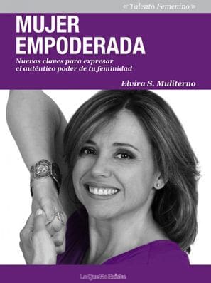 ¿Cómo estás de empoderada? Descúbrelo con Elvira Muliterno