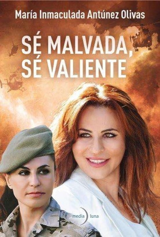 Inmaculada Antúnez, autora de 'Sé malvada, sé valiente': "Ser militar es una forma de entender la vida"