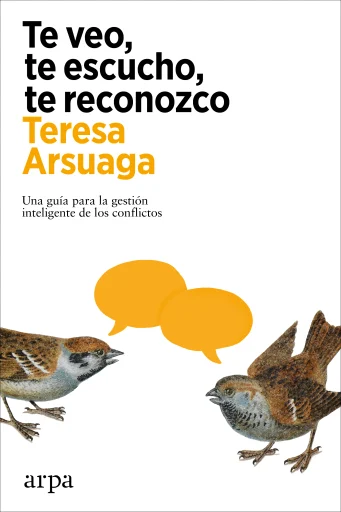 Teresa Arsuaga: "Lo que soluciona los conflictos es que las personas se presten atención, se escuchen y se reconozcan"