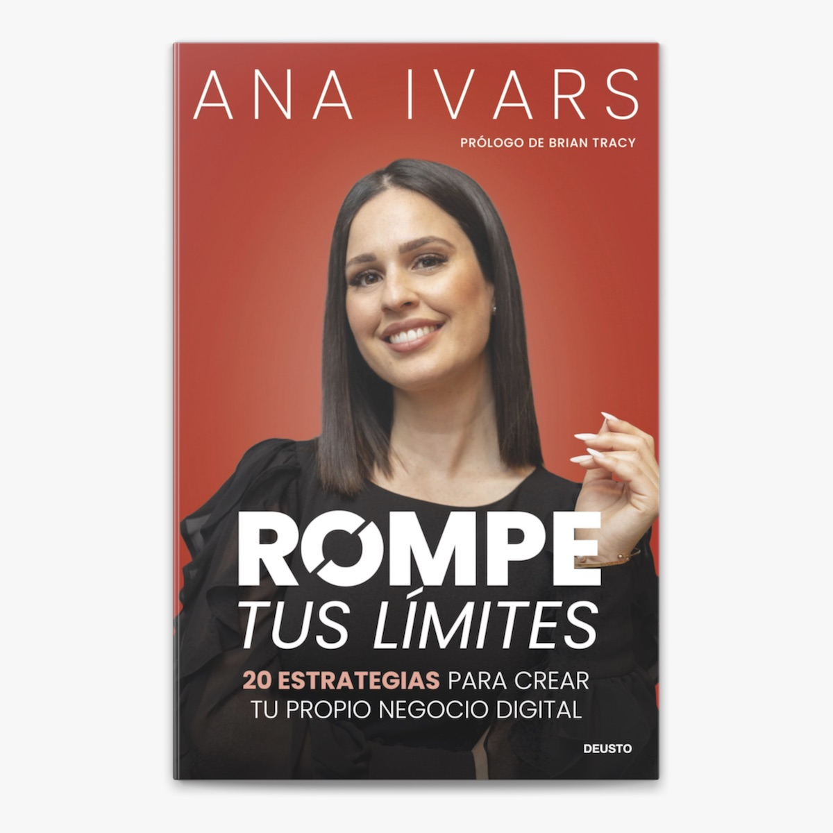 Rompe tus límites: la guía de Ana Ivars para emprender en digital y transformar tu vida