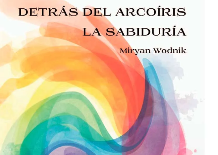 Detrás del arcoíris La sabiduría, de Miryan Wodnik