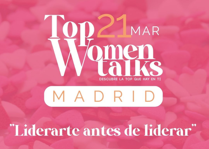 Top Women Talks Madrid 2026: liderazgo consciente y desarrollo personal para mujeres profesionales